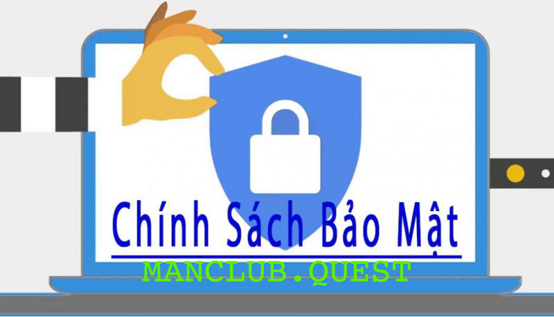 Quy trình thu thập thông tin tại Manclub bảo mật